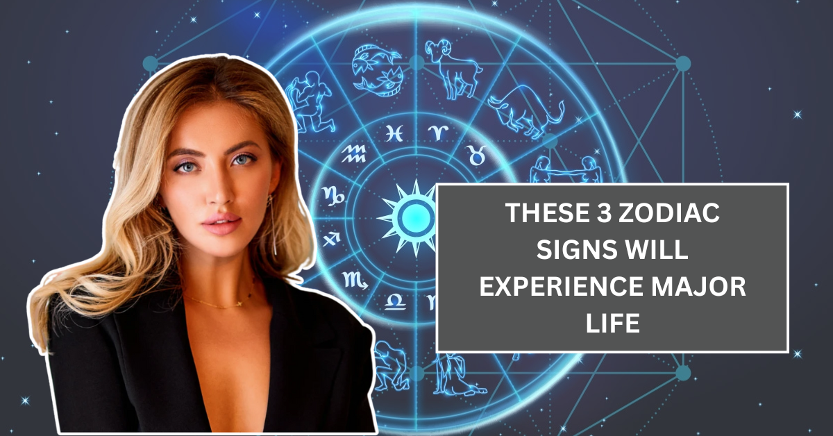 These 3 Zodiac Signs Will Experience Major Life Upgrades After July 3, 2025
