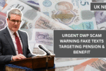 Urgent DWP Scam Warning: Fake Texts Targeting Pension & Benefit Users Across the UK